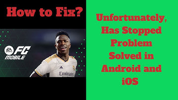 EA Sports FC Mobile App Unfortunately, Has Stopped Problem Solved in Android & iOS Phone