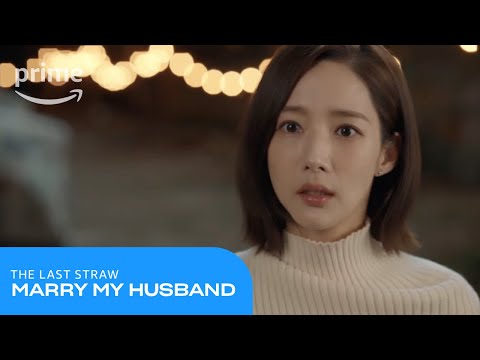 Marry My Husband: The Last Straw | Prime Video