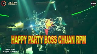 HAPPY PARTY BOSS CHUAN RPM-BY DJ JIMMY ON THE MIX