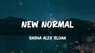 Sasha Alex Sloan - New Normal (Lyrics)
