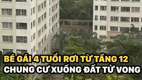 Hà Nội: Bé gái 4 tuổi rơi từ tầng 12 chung cư xuống đất t.ử vong | Sáng Ngày Ra
