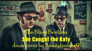 The Blues Brothers - She Caught the Katy (drum cover)