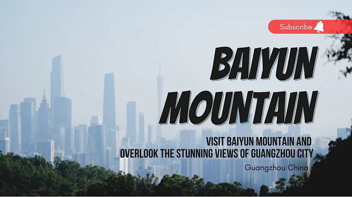 Visit Baiyun Mountain and Overlook the Stunning View of Guangzhou City | Guangzhou Travel Guide 2023 - DayDayNews