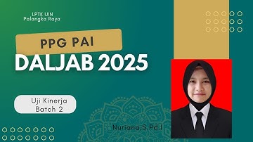 VIDEO UKIN PPG PAI DALJAB BATCH 2 LPTK UIN PALANGKARAYA TAHUN 2025