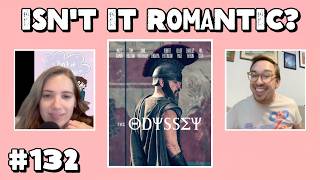 Isn't it Romantic? #132 - The Odyssey