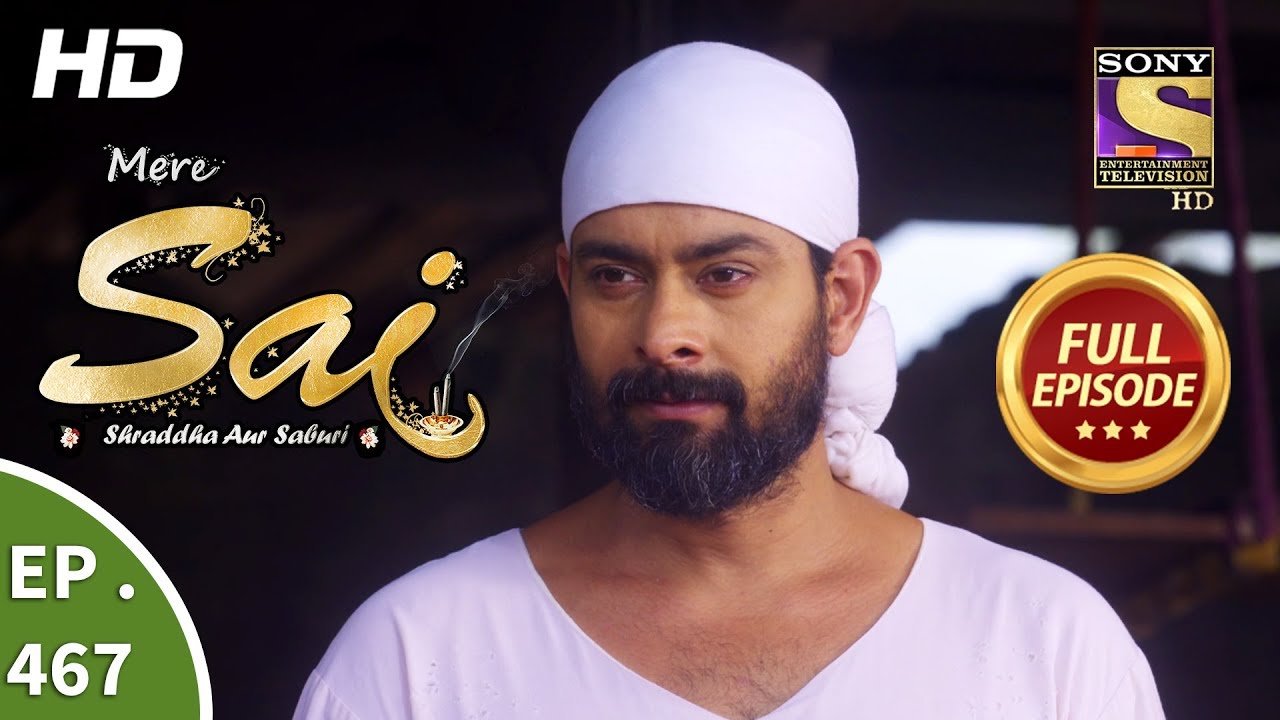 Mere Sai - Ep 467 - Full Episode - 9th July, 2019