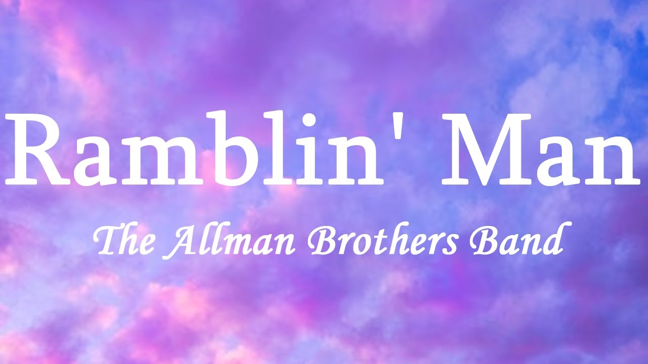 Ramblin' Man - The Allman Brothers Band (Lyrics) Ramblin' Man - The Allman Brothers Band (Lyrics)