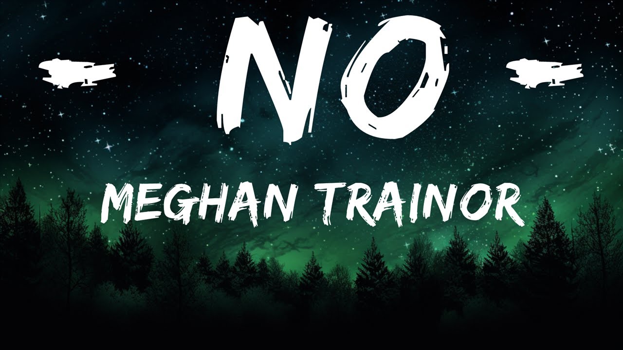 Meghan Trainor - No (Lyrics) | Untouchable [TikTok Song]  | 25mins Lyrics - Top Vibe Music