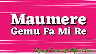 Maumere Gemu Fa Mi Re  -  Nyong Franco ft Alfred Gare | Lyrics | HD