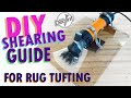 DIY Rug Shearing Guide for Rug Tufting