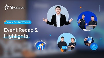 Event Recap and Highlights of Yeastar Day 2022 Virtual