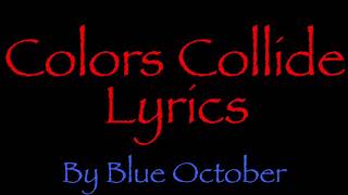 Colors Collide-Blue October// Lyrics chords