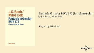 Fantasia G major BWV 572 (for piano solo) by J.S. Bach / Miloš Bok