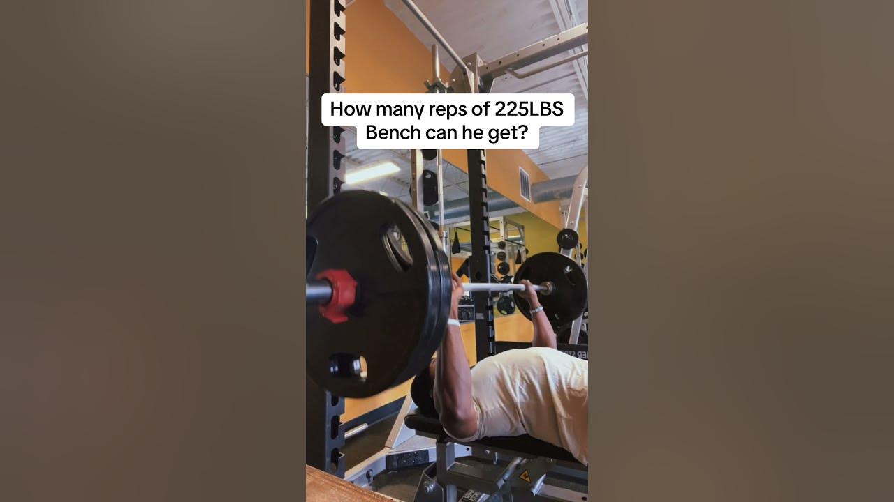 how-many-reps-of-225lbs-bench-can-he-get-youtube