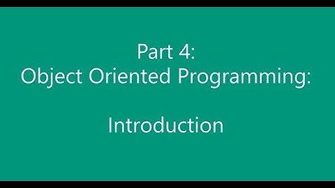Part 4 Object Oriented Programming (Introduction)
