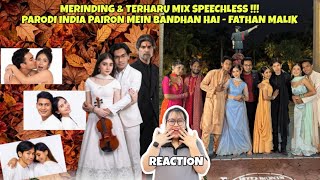 MERINDING & TERHARU MIX SPEECHLESS !!! PARODI INDIA PAIRON MEIN BANDHAN HAI - FATHAN.M (REACTION)