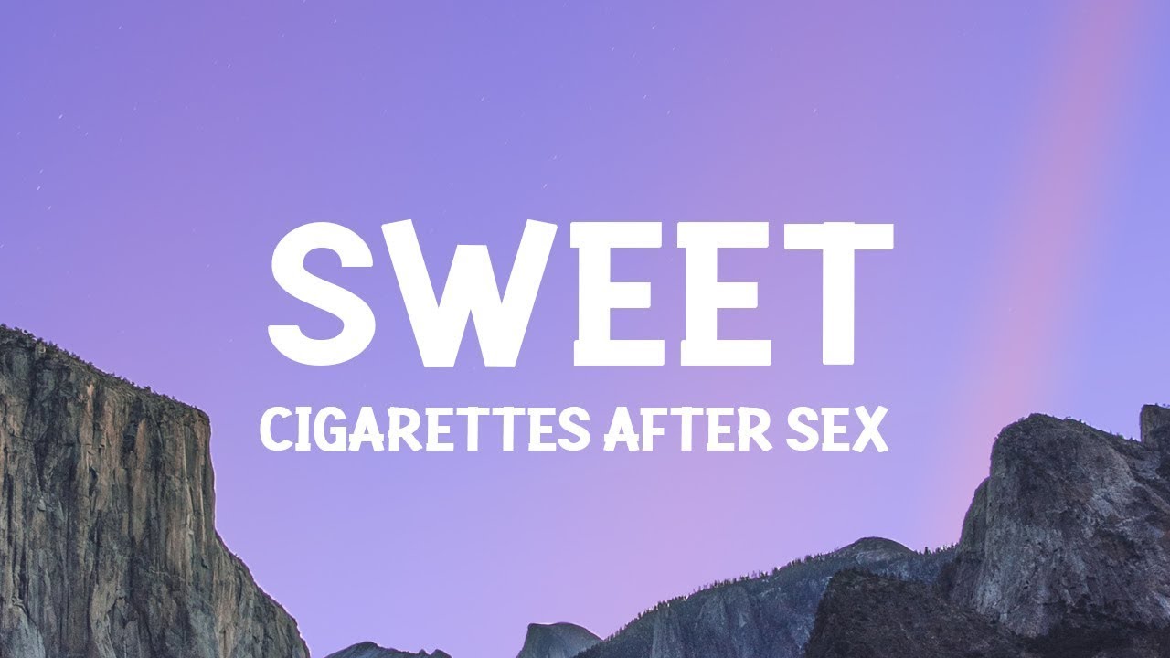 Sweet - Cigarettes After Sex (Lyrics) [1 Hour Version] Khan Letra - YouTube