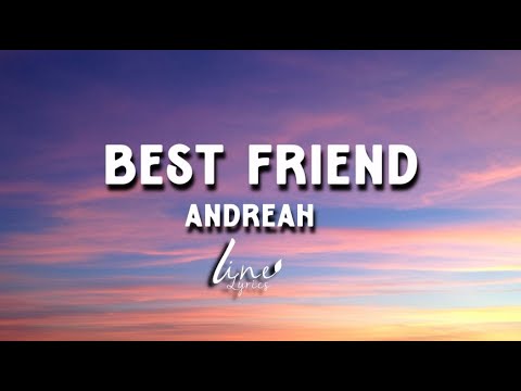 BEST FRIEND   ANDREAH video lyrics