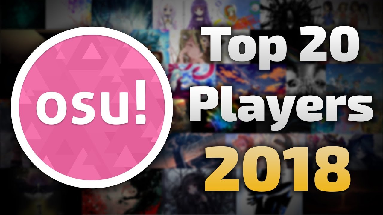 Osu Player. Osu в 2018. Osu Top Players. Top 1 osu Player. Osu players