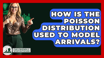 How Is The Poisson Distribution Used To Model Arrivals? - The Friendly Statistician