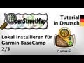 DE Tutorial: OSM Karten lokal auf BaseCamp 2/3