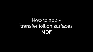How to apply transfer foil on surfaces MDF