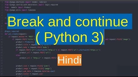 18. Control Structures - break and continue in Python ( Hindi )