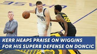 Steve Kerr praises Warriors' Andrew Wiggins for sensational defense on Luka Doncic | NBC Sports BA