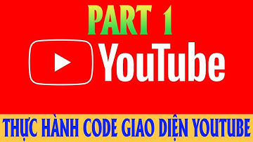 Thực hành code giao diện Youtube - phần 1