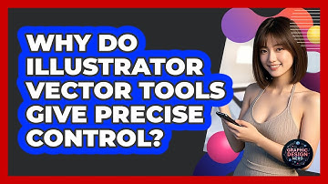 Why Do Illustrator Vector Tools Give Precise Control? - Graphic Design Nerd