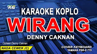 Denny Caknan - Wirang (Karaoke Koplo nada wanita) Lirik