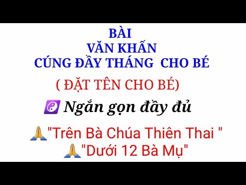 Video Bài Văn khấn cúng Đầy tháng đặt tên cho bé ngắn gọn... - youtube