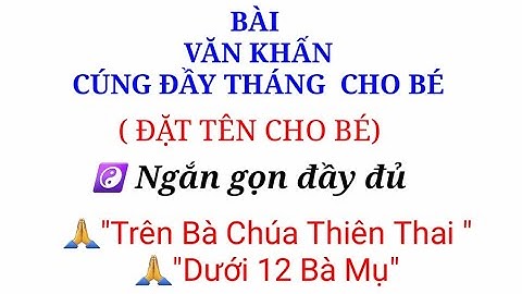 Bài Văn khấn cúng Đầy tháng đặt tên cho bé ngắn gọn đầy đủ cho mọi người tham khảo