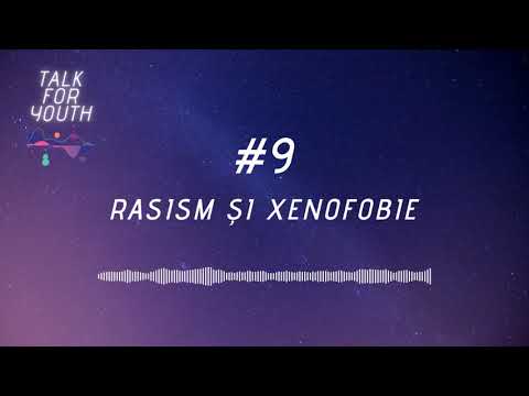 9. Rasism și xenofobie #TalkforYouth