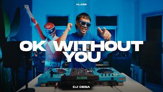 OK WITHOUT YOU (DJ DESA DISTAN)