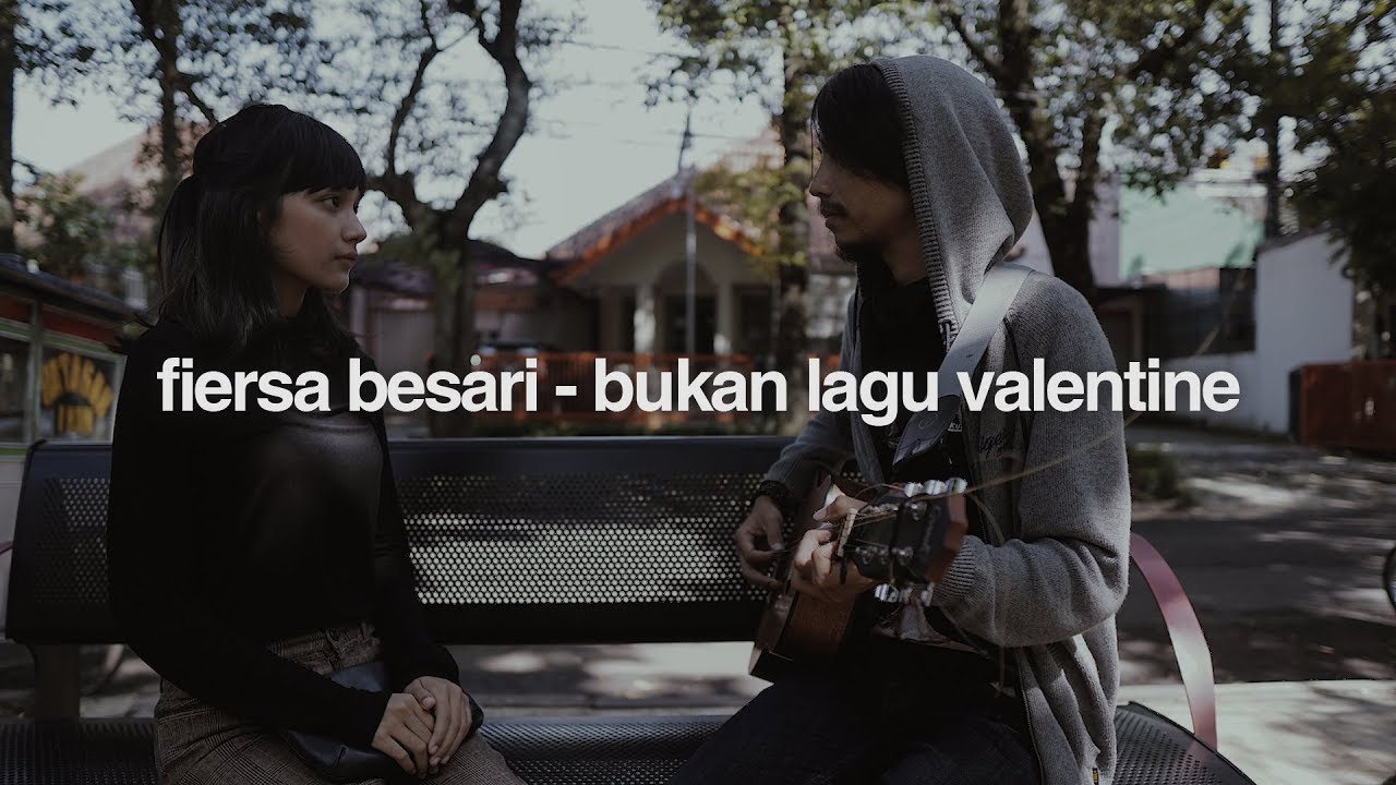 FIERSA BESARI Bukan Lagu Valentine (official lyric video) Chords