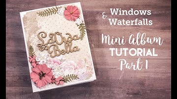 Windows and Waterfalls Mini Album Tutorial - Part 1