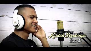Kaulah Segalanya (Ruth Sahanaya) - Cover By Simin M