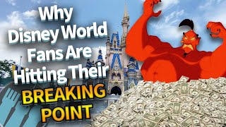 Why Disney World Fans Are Hitting Their Breaking Point