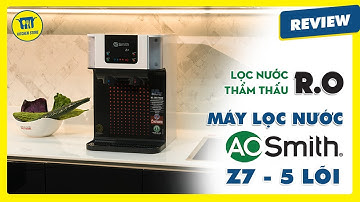 Review Máy lọc nước RO AOSmith Z7 | Kitchen Store