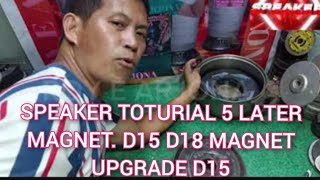 SPEAKER TOTURIAL 5 LAYER MAGNET D15 D18 MAGNET UPGRADE D15