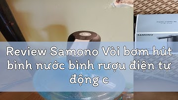 Review Samono Vòi bơm hút bình nước bình rượu điện tự động có sạc USB SW-CQ04