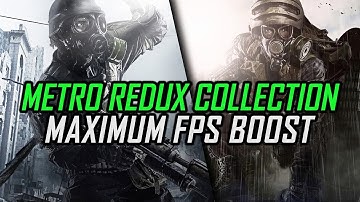 Metro 2033 Redux + Metro: Last Light Redux | How to Get Maximum FPS Boost and Fix Lag