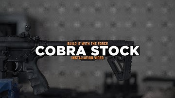Build it with the Force: Cobra Stock Installation | Trinity Force AR Stock