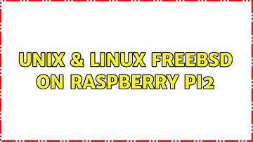 Unix & Linux: FreeBSD on Raspberry Pi2