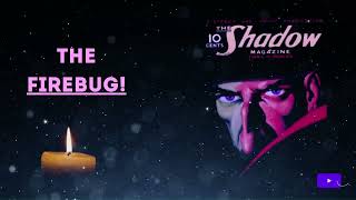 Legends of Radio: The Shadow - The Firebug (Starring Orson Welles!)