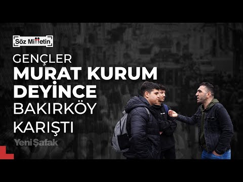 Gençler İstanbul için Murat Kurum’un ismini verince Bakırköy karıştı