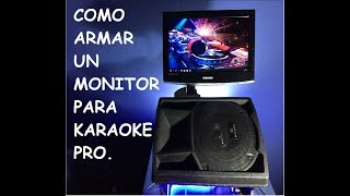 Como armar  monitor para karaoke pro