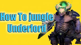 DoTa 2 How To Jungle Underlord Patch 7.35d