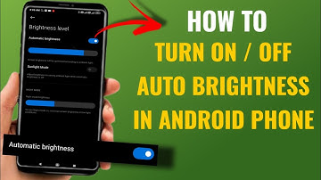How To Turn On / Off Auto Brightness In Android Phone | English